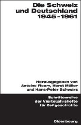Fleury / Möller / Schwarz | Die Schweiz und Deutschland 1945-1961 | Buch | 978-3-486-64508-8 | sack.de