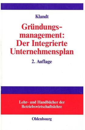 Klandt | Gründungsmanagement: Der Integrierte Unternehmensplan | E-Book | sack.de