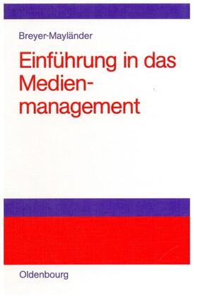 Breyer-Mayländer | Einführung in das Medienmanagement | E-Book | sack.de