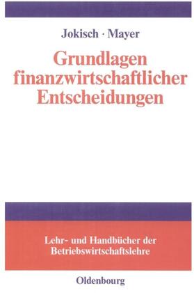 Jokisch / Mayer |  Grundlagen finanzwirtschaftlicher Entscheidungen | eBook | Sack Fachmedien