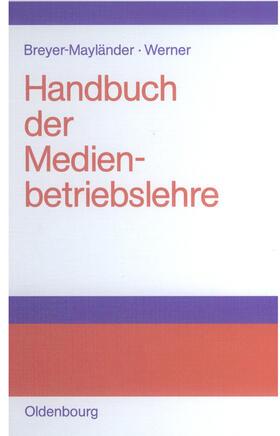 Breyer-Mayländer / Werner | Handbuch der Medienbetriebslehre | E-Book | sack.de