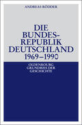 Rödder |  Die Bundesrepublik Deutschland 1969-1990 | eBook | Sack Fachmedien