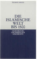 Nagel |  Die islamische Welt bis 1500 | eBook | Sack Fachmedien