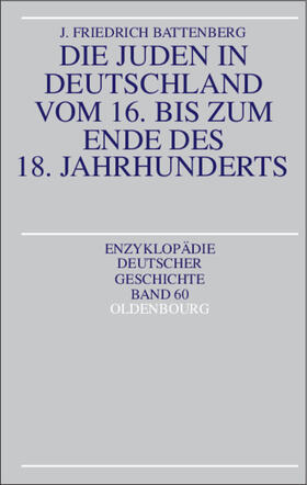 Battenberg | Die Juden in Deutschland vom 16. bis zum Ende des 18. Jahrhunderts | E-Book | sack.de