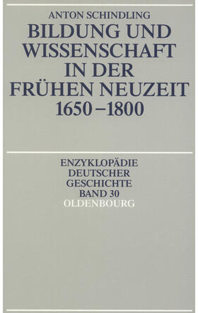 Schindling |  Bildung und Wissenschaft in der Frühen Neuzeit 1650-1800 | eBook | Sack Fachmedien