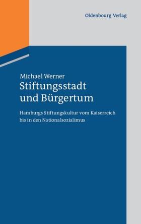 Werner |  Stiftungsstadt und Bürgertum | Buch |  Sack Fachmedien