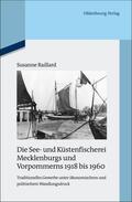 Raillard |  Die See- und Küstenfischerei Mecklenburgs und Vorpommerns 1918 bis 1960 | Buch |  Sack Fachmedien