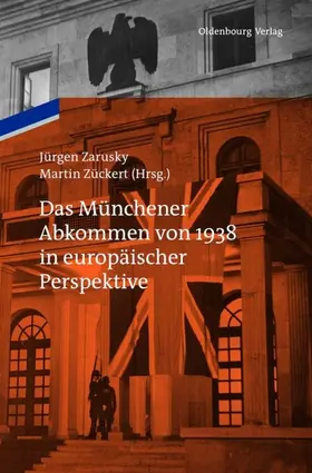 Zückert / Zarusky |  Das Münchener Abkommen von 1938 in europäischer Perspektive | Buch |  Sack Fachmedien