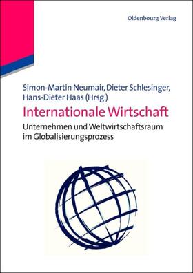 Neumair / Haas / Schlesinger | Internationale Wirtschaft | Buch | 978-3-486-70426-6 | sack.de