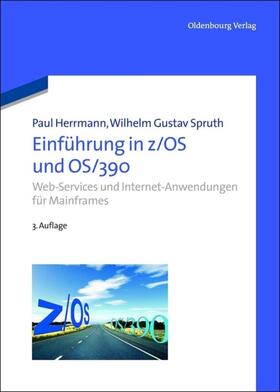 Herrmann / Spruth | Einführung in z/OS und OS/390 | Buch | 978-3-486-70428-0 | sack.de