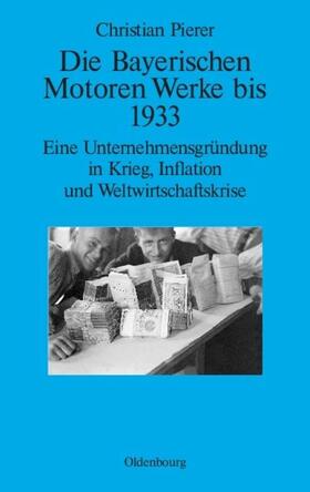 Pierer | Die Bayerischen Motoren Werke bis 1933 | E-Book | sack.de
