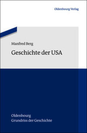 Berg | Geschichte der USA | Buch | 978-3-486-70482-2 | sack.de