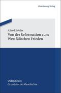 Kohler |  Von der Reformation zum Westfälischen Frieden | eBook | Sack Fachmedien