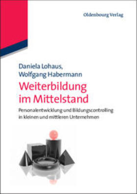 Habermann / Lohaus | Weiterbildung im Mittelstand | Buch | 978-3-486-70521-8 | sack.de
