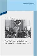 Wagner |  Der Volksgerichtshof im nationalsozialistischen Staat | eBook | Sack Fachmedien