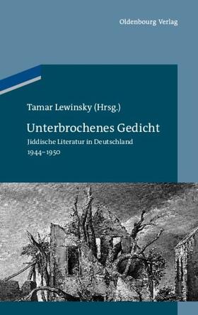 Lewinsky | Unterbrochenes Gedicht | Buch | 978-3-486-70588-1 | sack.de