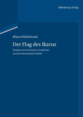 Hildebrand / Studt / Scholtyseck |  Der Flug des Ikarus | Buch |  Sack Fachmedien