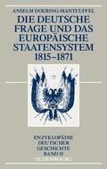 Doering-Manteuffel |  Die deutsche Frage und das europäische Staatensystem 1815-1871 | eBook | Sack Fachmedien