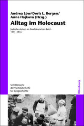 Löw / Bergen / Hájková |  Alltag im Holocaust | Buch |  Sack Fachmedien