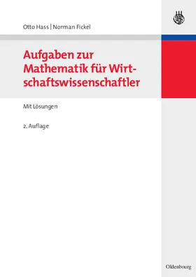Hass / Fickel | Aufgaben zur Mathematik für Wirtschaftswissenschaftler | E-Book | sack.de