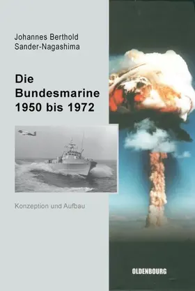 Sander-Nagashima |  Die Bundesmarine 1955 bis 1972 | eBook | Sack Fachmedien