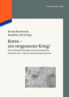 Uhl / Bonwetsch |  Korea - ein vergessener Krieg? | Buch |  Sack Fachmedien