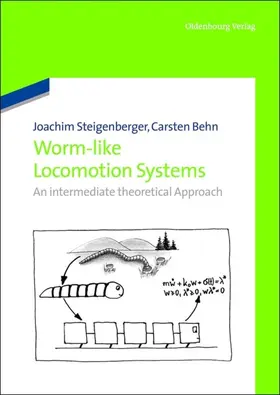 Behn / Steigenberger | Worm-Like Locomotion Systems | Buch | 978-3-486-71304-6 | www.sack.de