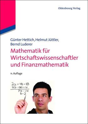 Hettich / Luderer / Jüttler | Mathematik für Wirtschaftswissenschaftler und Finanzmathematik | Buch | 978-3-486-71545-3 | sack.de