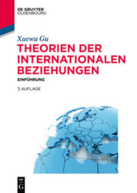Gu | Theorien der internationalen Beziehungen | Buch | 978-3-486-71595-8 | sack.de
