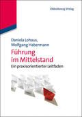 Habermann / Lohaus |  Führung im Mittelstand | Buch |  Sack Fachmedien