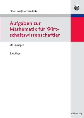 Hass / Fickel | Aufgaben zur Mathematik für Wirtschaftswissenschaftler | E-Book | sack.de