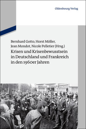 Gotto / Möller / Mondot | Krisen und Krisenbewusstsein in Deutschland und Frankreich in den 1960er Jahren | E-Book | sack.de
