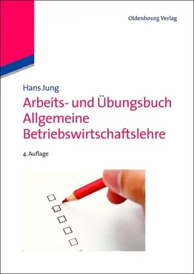 Jung |  Arbeits- und Übungsbuch Allgemeine Betriebswirtschaftslehre | eBook | Sack Fachmedien
