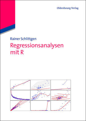 Schlittgen | Regressionsanalysen mit R | Buch | 978-3-486-71701-3 | sack.de