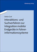 Graf |  Interaktions- und Suchverfahren zur Integration mobiler Endgeräte in Fahrerinformationssysteme | Buch |  Sack Fachmedien