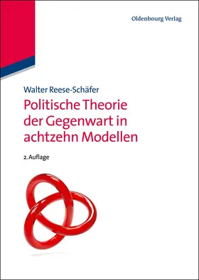 Reese-Schäfer |  Politische Theorie der Gegenwart in achtzehn Modellen | eBook | Sack Fachmedien