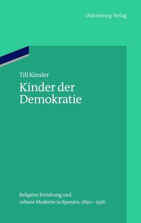 Kössler | Kinder der Demokratie | Buch | 978-3-486-71891-1 | sack.de