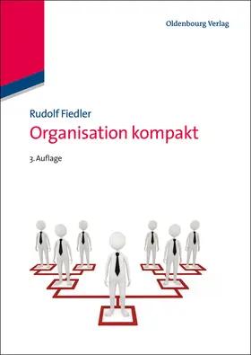 Fiedler | Organisation kompakt | Buch | 978-3-486-71945-1 | www.sack.de