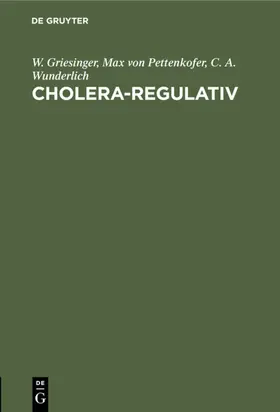 Griesinger / Pettenkofer / Wunderlich |  Cholera-Regulativ | eBook | Sack Fachmedien