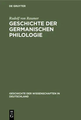 Raumer |  Geschichte der germanischen Philologie | eBook | Sack Fachmedien