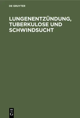 Lungenentzündung, Tuberkulose und Schwindsucht | E-Book | www.sack.de