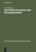 Bollinger |  Zur Pathologie des Milzbrandes | Buch |  Sack Fachmedien