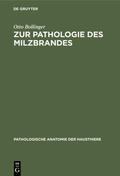 Bollinger |  Zur Pathologie des Milzbrandes | eBook | Sack Fachmedien