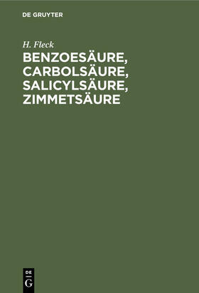 Fleck | Benzoesäure, Carbolsäure, Salicylsäure, Zimmetsäure | Buch | 978-3-486-72287-1 | sack.de