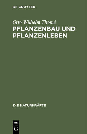 Thomé | Pflanzenbau und Pflanzenleben | E-Book | sack.de