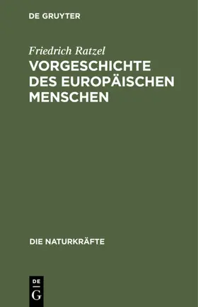 Ratzel |  Vorgeschichte des europäischen Menschen | eBook | Sack Fachmedien