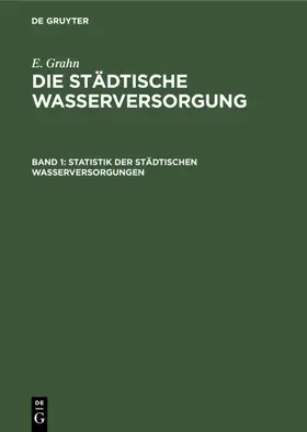 Grahn | Statistik der städtischen Wasserversorgungen | E-Book | sack.de