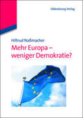 Naßmacher |  Mehr Europa - weniger Demokratie? | Buch |  Sack Fachmedien