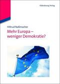 Naßmacher |  Mehr Europa - weniger Demokratie? | eBook | Sack Fachmedien