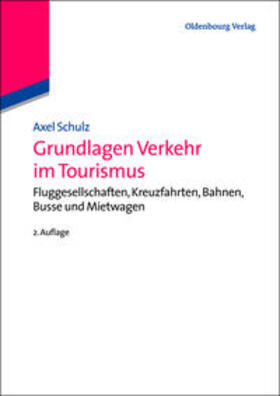Schulz | Grundlagen Verkehr im Tourismus | Buch | 978-3-486-72505-6 | sack.de